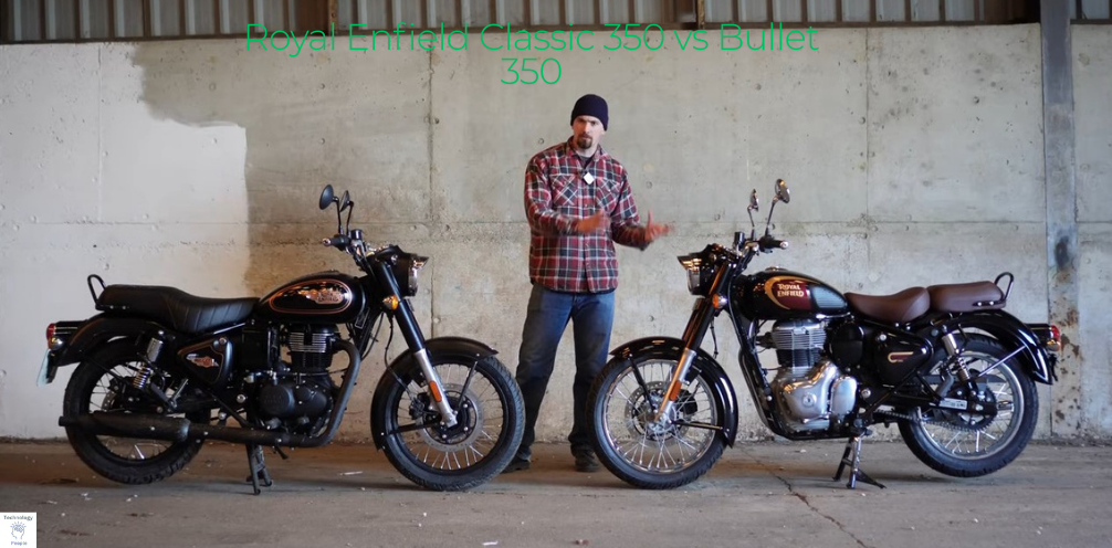 Royal Enfield Classic 350 vs Bullet 350